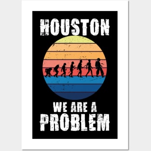 Houston we are a problem funny quote Posters and Art